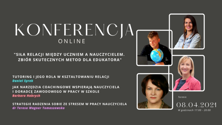 KONFERENCJA ONLINE: Siła relacji między nauczycielem a uczniem. Zbiór skutecznych metod dla edukatora 19 Kopia Kopia KONFERENCJA