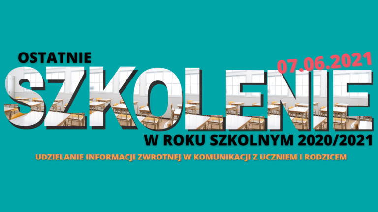 OSTATNIE szkolenie w br. szkolnym: UDZIELANIE INFORMACJI ZWROTNEJ W KOMUNIKACJI Z UCZNIEM I RODZICEM 41 Kopia e tle