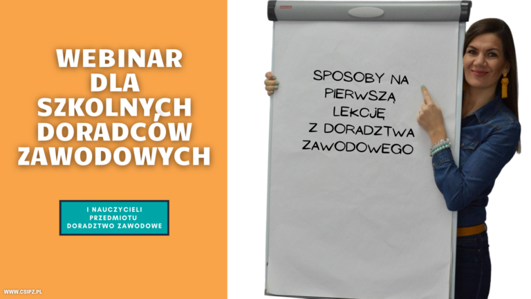 BEZPŁATNY WEBINAR: Sposoby na pierwszą lekcję z doradztwa zawodowego 9 PIERWSZA LEKCJA DZ