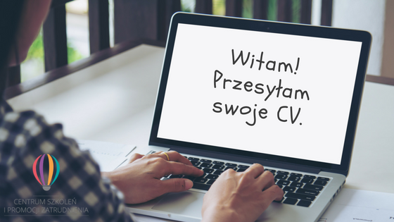 Co napisać w wiadomości do Pracodawcy z plikiem CV? 3 WitamPrzesylam swoje CV