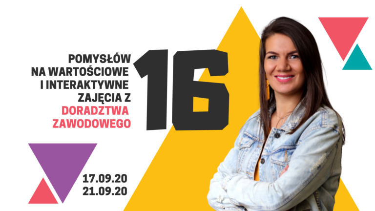 16 pomysłów na wartościowe i interaktywne zajęcia z Doradztwa Zawodowego 13 Wydarzenie dla Doradcow Zawodowych2