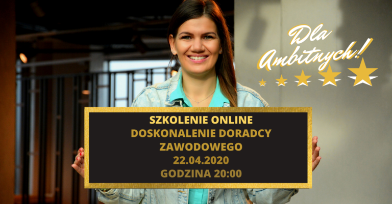 SZKOLENIE ONLINE: 14 RZECZY, KTÓRE POWINIEN ZROBIĆ KAŻDY DORADCA ZAWODOWY W KIERUNKU DOSKONALENIA SWOJEGO WARSZTATU – ZBIÓR DOBRYCH PRAKTYK Z PRZYKŁADAMI 3 szkolenie22.04